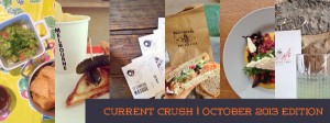 current crush october 2013 © Will Travel for Food
