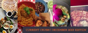 current crush dec 2013 © Will Travel for Food