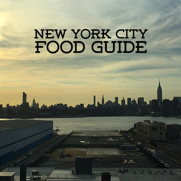 new york city food guide © Will Travel for Food