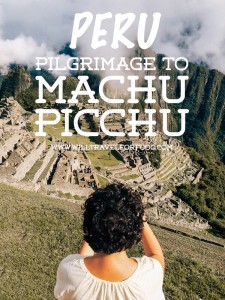 peru machu picchu © Will Travel for Food